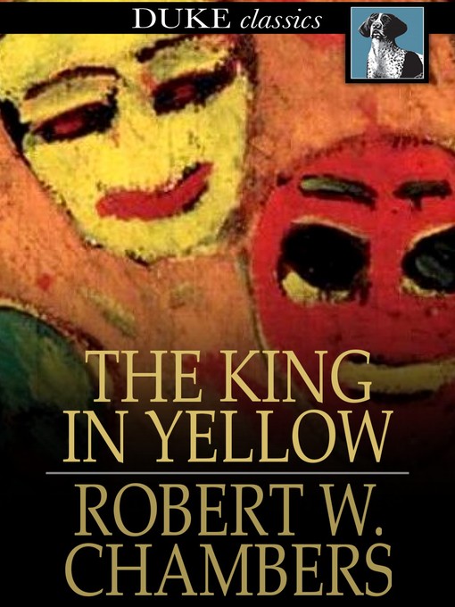 Title details for The King In Yellow by Robert W. Chambers - Available
